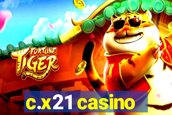 c.x21 casino